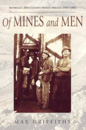 Of Mines And Men by Max Griffiths