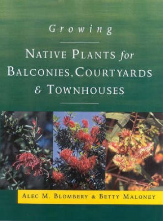 Australian Native Gardens For Balconies by Blombery & Maloney