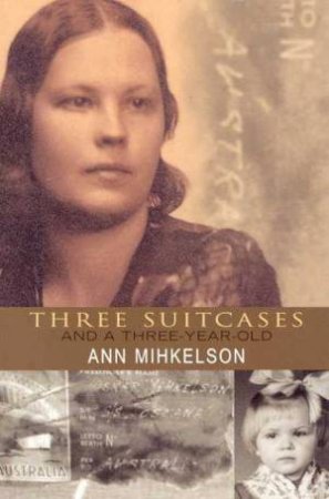 Three Suitcases And A Three-Year-Old by Ann Mihkelson