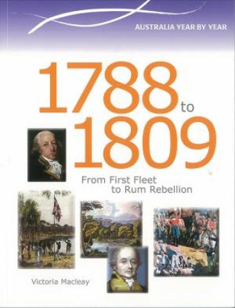 Australian Timelines: 1788-1809 Year by Year by Victoria Macleay