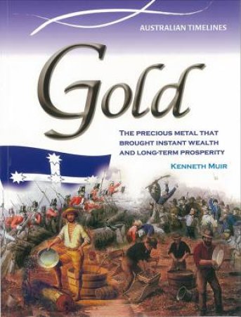 Australian Timelines: Gold by Kenneth Muir