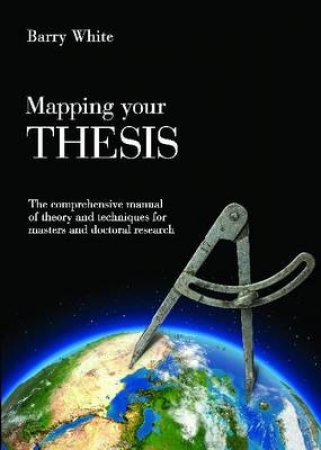 Mapping Your Thesis by Barry White