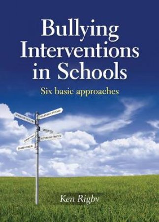 Bullying Interventions in Schools by Ken Rigby