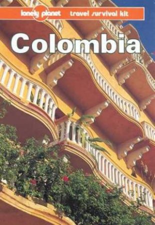 Lonely Planet: Colombia, 2nd Ed by Various