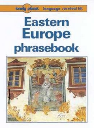 Lonely Planet Phrasebooks: Eastern Europe, 2nd Ed by Various