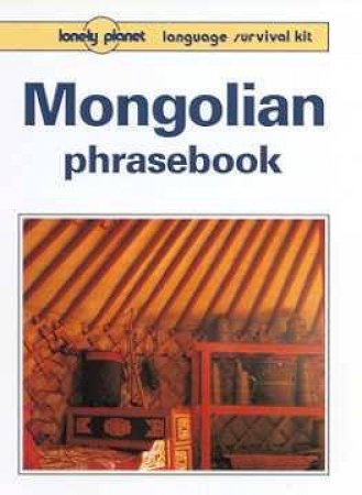 Lonely Planet Phrasebooks: Mongolian, 1st Ed by Various