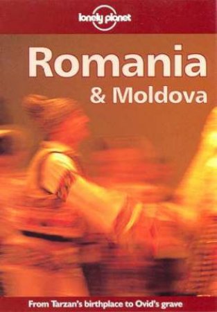 Lonely Planet: Romania and Moldova, 1st Ed by Various