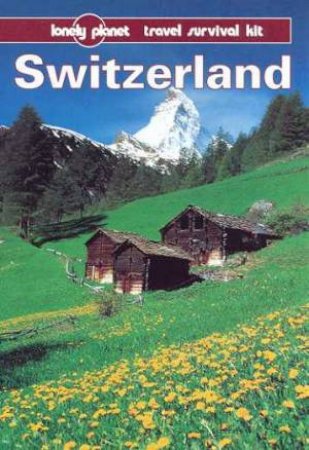 Lonely Planet: Switzerland, 2nd Ed by Various