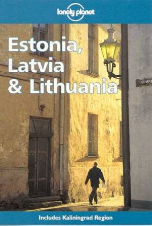 Lonely Planet: Estonia, Latvia and Lithuania, 1st Ed by Various