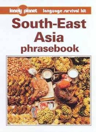 Lonely Planet Phrasebooks: South East Asia, 1st Ed by Various