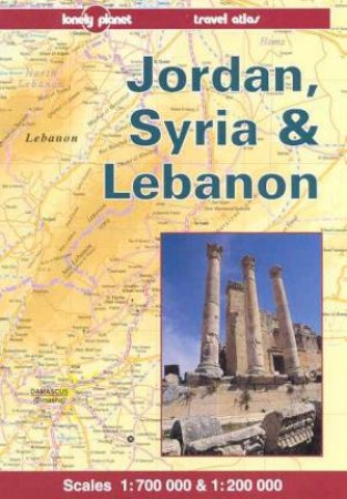 Lonely Planet Travel Atlas: Jordan, Syria and Lebanon, 1st Ed by Various