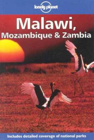 Lonely Planet: Malawi, Mozambique and Zambia, 1st Ed by Various