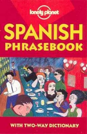 Lonely Planet Phrasebooks: Spanish, 1st Ed by Various