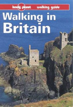 Lonely Planet Walking Guide: Walking In Britain, 1st Ed by Various