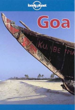 Lonely Planet: Goa, 1st Ed by Various