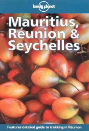 Lonely Planet: Mauritius, Reunion and Seychelles, 3rd Ed by Various