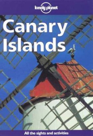 Lonely Planet: Canary Islands, 1st Ed by Various