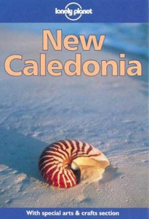 Lonely Planet: New Caledonia, 3rd Ed by Various