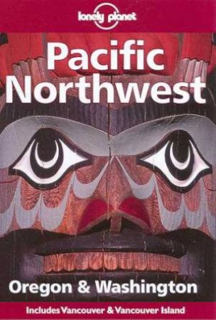 Lonely Planet: Pacific Northwest, 2nd Ed by Various