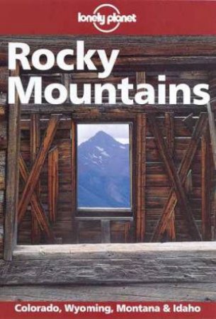 Lonely Planet: Rocky Mountain States, 2nd Ed by Various