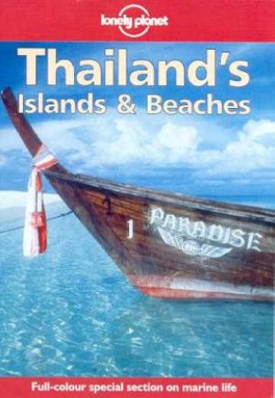 Lonely Planet: Thailand's Islands and Beaches, 1st Ed by Various