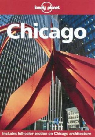 Lonely Planet: Chicago, 1st Ed by Various