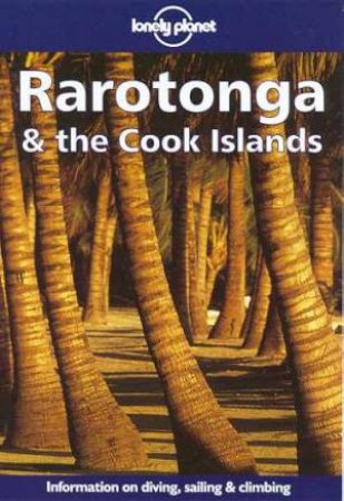 Lonely Planet: Rarotonga and The Cook Islands, 4th Ed by Various