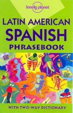 Lonely Planet Phrasebooks: Latin American Spanish, 3rd Ed by Various