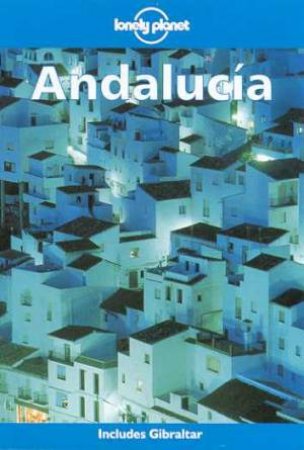 Lonely Planet: Andalucia, 1st Ed by Various