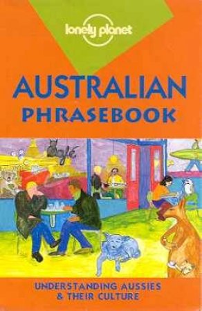 Lonely Planet Phrasebooks: Australian, 2nd Ed by Various