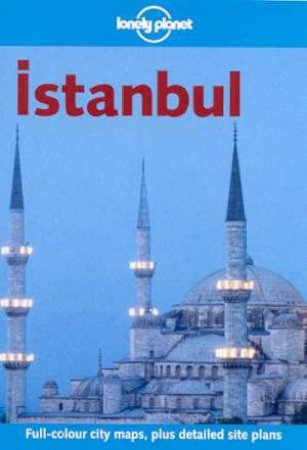 Lonely Planet: Istanbul, 2nd Ed by Various