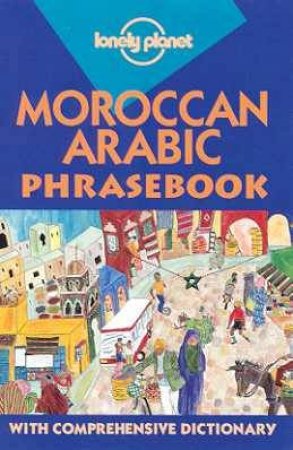 Lonely Planet Phrasebooks: Moroccan Arabic, 2nd Ed by Various