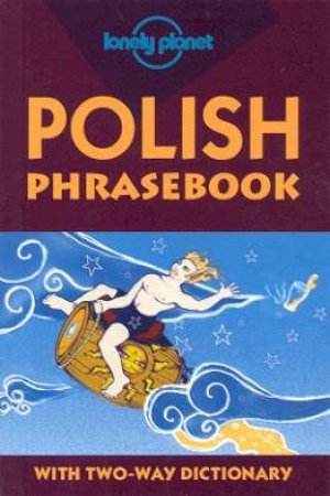 Lonely Planet Phrasebooks: Polish, 1st Ed by Krzysztof Dydynski