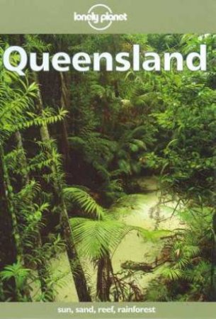 Lonely Planet: Queensland, 2nd Ed by Various