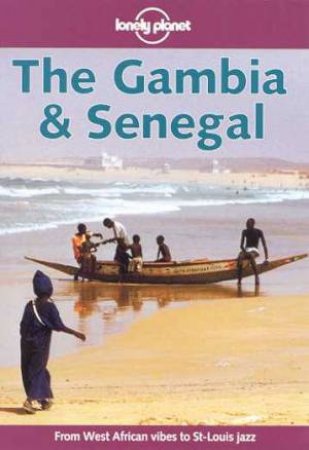 Lonely Planet: The Gambia and Senegal, 1st Ed by Various