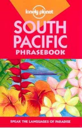 Lonely Planet Phrasebooks: South Pacific, 1st Ed by Various