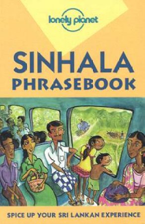 Lonely Planet Phrasebooks: Sri Lankan Sinhala, 2nd Ed by Swarna Pragnaratne