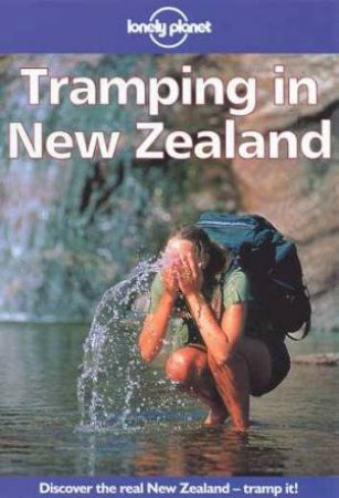 Lonely Planet: Tramping In New Zealand, 4th Ed by Various