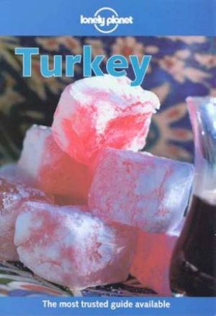 Lonely Planet: Turkey, 6th Ed by Various