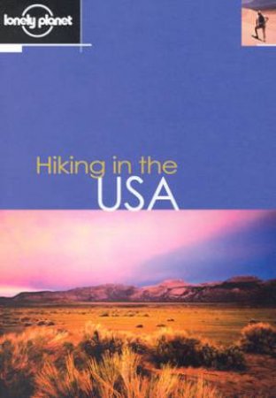 Lonely Planet Hiking In The USA, 1st Ed by Various