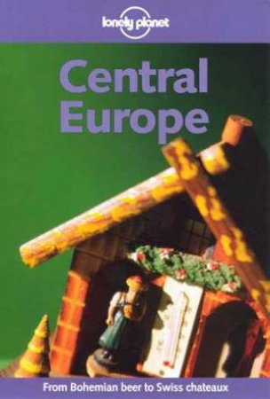 Lonely Planet: Central Europe, 3rd Ed by Various