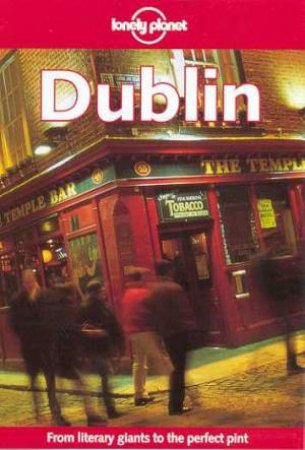 Lonely Planet: Dublin, 3rd Ed by Various