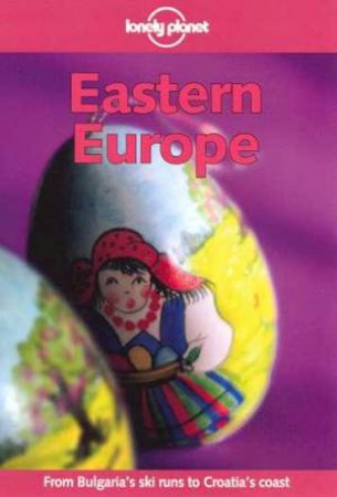 Lonely Planet: Eastern Europe, 5th Ed by Various