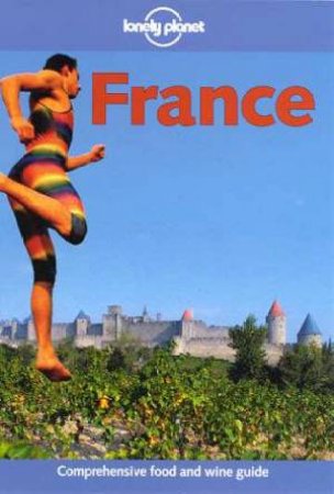 Lonely Planet: France, 3rd Ed by Various