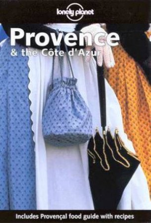 Lonely Planet: Provence and The Cote d'Azur, 1st Ed by Various