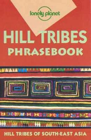 Lonely Planet Phrasebooks: Hill Tribes, 2nd Ed by Various