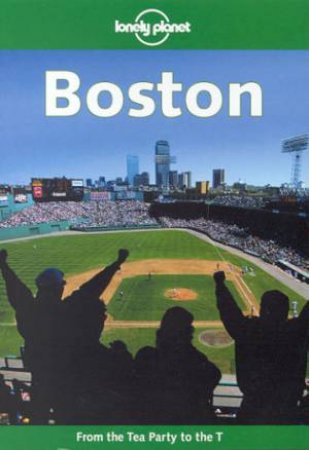 Lonely Planet: Boston, 1st Ed by Kim Grant