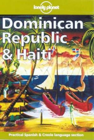 Lonely Planet: Dominican Republic and Haiti, 1st Ed by Various