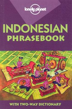 Lonely Planet Phrasebooks: Indonesian, 4th Ed by Patrick Witton