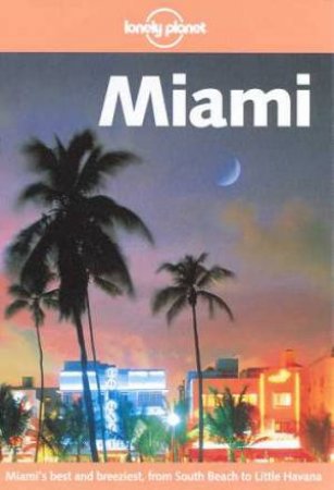 Lonely Planet: Miami, 2nd Ed by Various